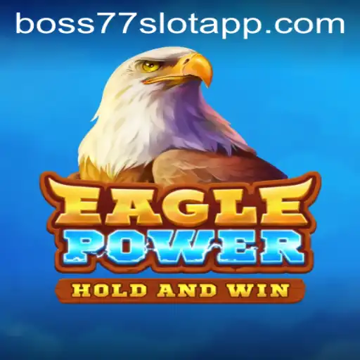 Experience the Thrill of EaglePower at Boss77.COM